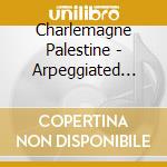 Charlemagne Palestine - Arpeggiated Bosendorfer + Falsetto Voice cd