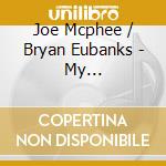 Joe Mcphee / Bryan Eubanks - My Undocumented Alien Clarinet cd