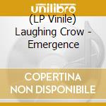 (LP Vinile) Laughing Crow - Emergence vinile