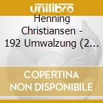 Henning Christiansen - 192 Umwalzung (2 Cd)