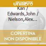 Kan / Edwards,John / Nielson,Alex Mikami - Live At Cafe Oto cd