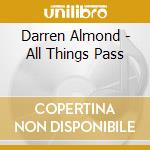 Darren Almond - All Things Pass cd musicale di Darren Almond