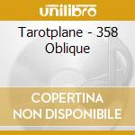 Tarotplane - 358 Oblique cd musicale di Tarotplane