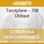 Tarotplane - 358 Oblique cd