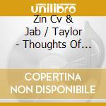 Zin Cv & Jab / Taylor - Thoughts Of A Dot As It Travels A Surface cd musicale di Zin Cv & Jab / Taylor