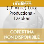 (LP Vinile) Luka Productions - Fasokan lp vinile di Luka Productions