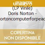 (LP Vinile) Doris Norton - Nortoncomputerforpeace vinile
