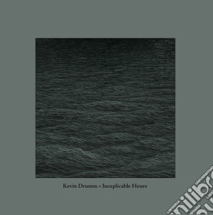 (LP Vinile) Kevin Drumm - Inexplicable Hours lp vinile di Kevin Drumm