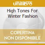 High Tones For Winter Fashion cd