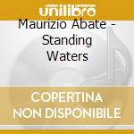 Maurizio Abate - Standing Waters cd