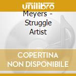 Meyers - Struggle Artist cd
