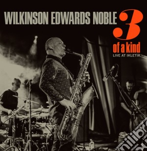 (LP Vinile) Wilkinson / Edwards / Noble - 3 Of A Kind (Live At Iklectik) lp vinile di Wilkinson / Edwards / Noble