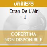 Etran De L'Air - 1 cd musicale di Etran De L'Air