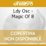 Ldy Osc - Magic Of 8