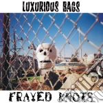 (LP Vinile) Luxurious Bags - Frayed Knots vinile