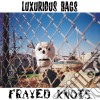 (LP Vinile) Luxurious Bags - Frayed Knots cd