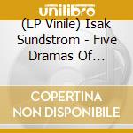 (LP Vinile) Isak Sundstrom - Five Dramas Of Swollen Emotions lp vinile di Isak Sundstrom