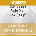 (LP Vinile) Siglo Xx - Box (3 Lp) lp vinile di Siglo Xx