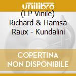 (LP Vinile) Richard & Hamsa Raux - Kundalini vinile