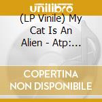 (LP Vinile) My Cat Is An Alien - Atp: Nightmare Before Christmas 2006 vinile