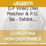(LP Vinile) Dan Melchior & P.G. Six - Exhibit A lp vinile di Melchior & P.G. Six