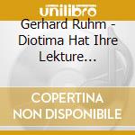 Gerhard Ruhm - Diotima Hat Ihre Lekture Gewechselt