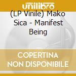 (LP Vinile) Mako Sica - Manifest Being lp vinile di Mako Sica