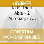Id M Theft Able - 2 Autoharps / Snowmobile / Snowplows / Snowblower cd