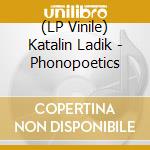 (LP Vinile) Katalin Ladik - Phonopoetics lp vinile