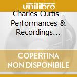 Charles Curtis - Performances & Recordings 1998-2018 (3 Cd)