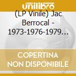 (LP Vinile) Jac Berrocal - 1973-1976-1979 (3 Lp) vinile