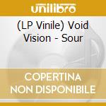 (LP Vinile) Void Vision - Sour vinile