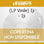 (LP Vinile) Iji - Iji vinile