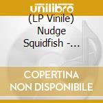 (LP Vinile) Nudge Squidfish - Robot Wars vinile