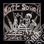 (LP Vinile) Matt Sowell - Organize Or Die vinile