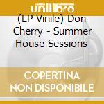 (LP Vinile) Don Cherry - Summer House Sessions vinile