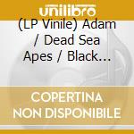 (LP Vinile) Adam / Dead Sea Apes / Black Tempest Stone - Dataland lp vinile