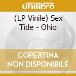 (LP Vinile) Sex Tide - Ohio lp vinile