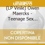 (LP Vinile) Owen Maercks - Teenage Sex Therapist lp vinile