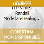 (LP Vinile) Randall Mcclellan-Healing Music Of Rana Vol. 1 vinile