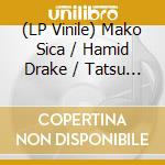 (LP Vinile) Mako Sica / Hamid Drake / Tatsu Aoki - Ourania lp vinile