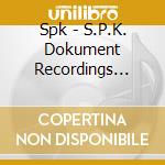Spk - S.P.K. Dokument Recordings 1979-1983 (7 Cd) cd