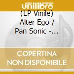(LP Vinile) Alter Ego / Pan Sonic - Microwaves lp vinile