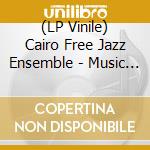(LP Vinile) Cairo Free Jazz Ensemble - Music For Angela Davis vinile
