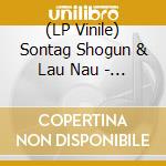 (LP Vinile) Sontag Shogun & Lau Nau - Valo Siroutuu lp vinile