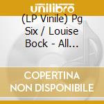 (LP Vinile) Pg Six / Louise Bock - All Summer Long Is Gone vinile