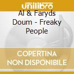 Al & Faryds Doum - Freaky People cd musicale