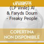 (LP Vinile) Al & Faryds Doum - Freaky People lp vinile