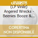 (LP Vinile) Angered Wrecks - Beenies Booze & R&R 1981 lp vinile