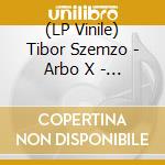 (LP Vinile) Tibor Szemzo - Arbo X - Csoma Grooves vinile